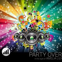 Party Over - Amelia Lily (karaoke Version Instrumental)