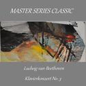 Master Series Classic - Klavierkonzert No. 3专辑