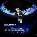Gravity（Silver Lining Remix）专辑