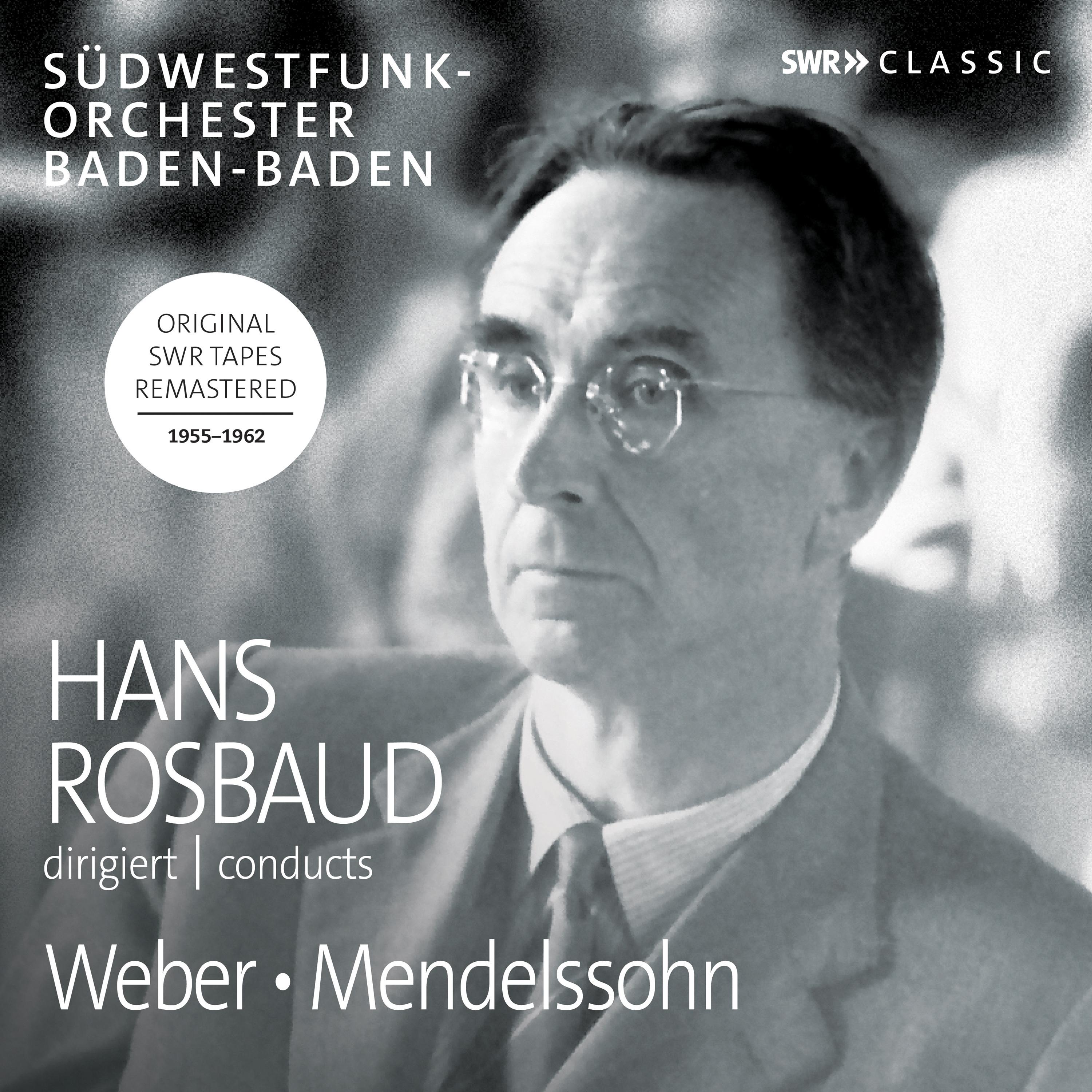 Orchestral Music - WEBER, C.M. von / MENDELSSOHN, Felix (Hans Rosbaud, 1955-1962 SWR Tapes)