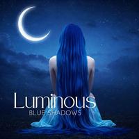 Luminous Blue Shadows