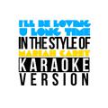 I'll Be Loving U Long Time (In the Style of Mariah Carey) [Karaoke Version] - Single