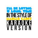 I'll Be Loving U Long Time (In the Style of Mariah Carey) [Karaoke Version] - Single专辑