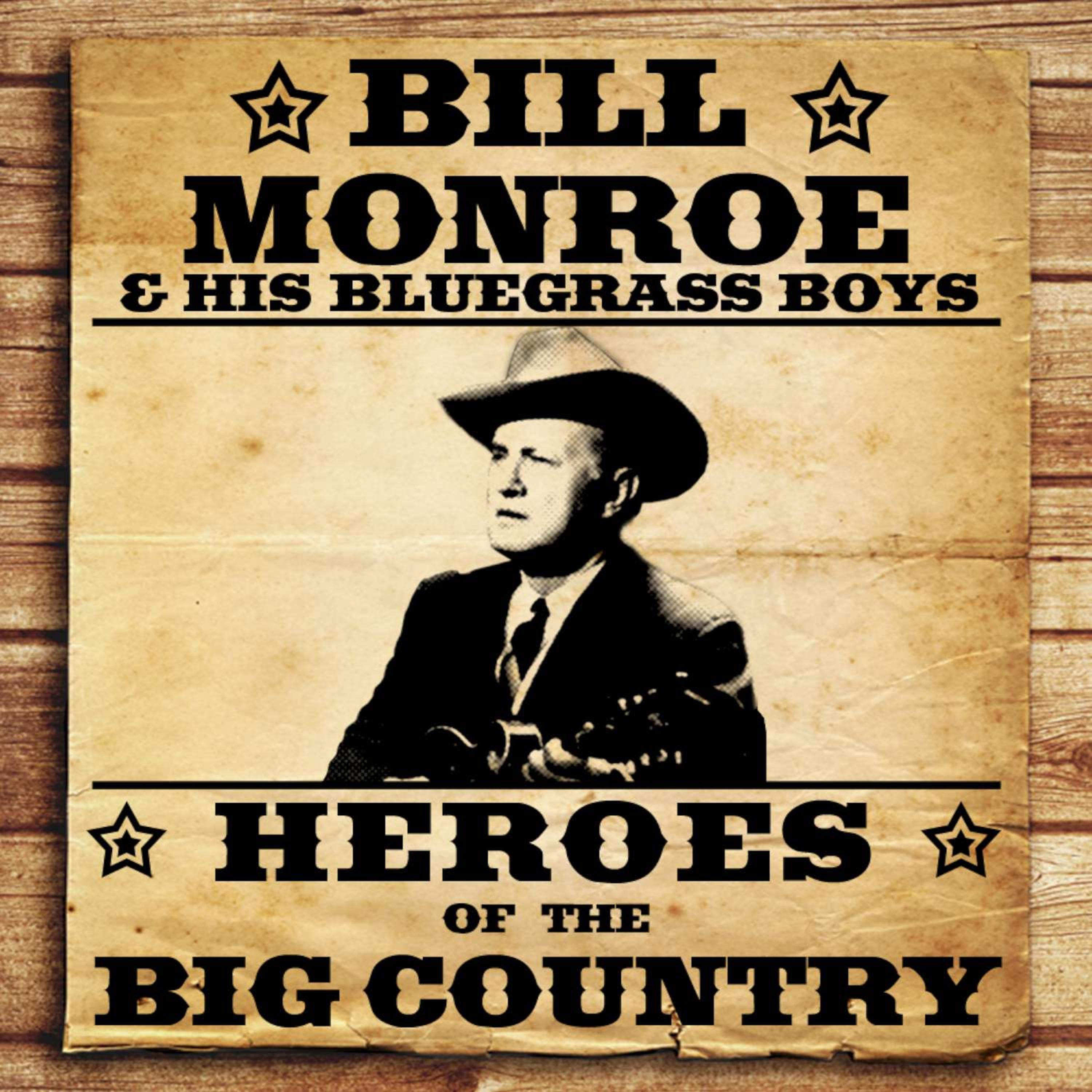 Heroes of the Big Country - Bill Monroe and His Bluegrass Boys