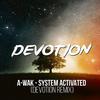 Devotion - System Activated (Devotion Remix)