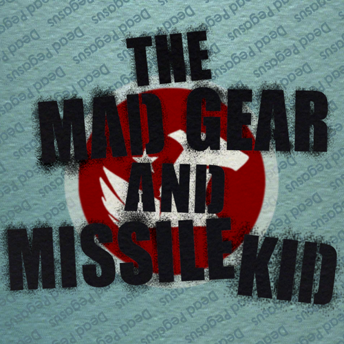 The Mad Gear and Missile Kid专辑