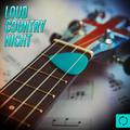 Loud Country Night