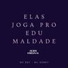 DJ Rm Original - Elas Joga pro Edu Maldade