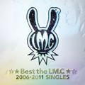 ☆★Best the LM.C★☆2006-2011SINGLES