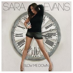 Slow Me Down - Sara Evans (karaoke) 带和声伴奏 （升1半音）