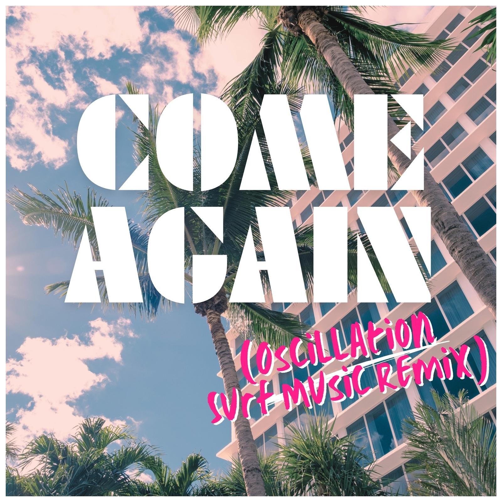 come again (Oscillation SURF Music Remix)专辑