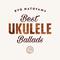 Best Ukulele Ballads专辑