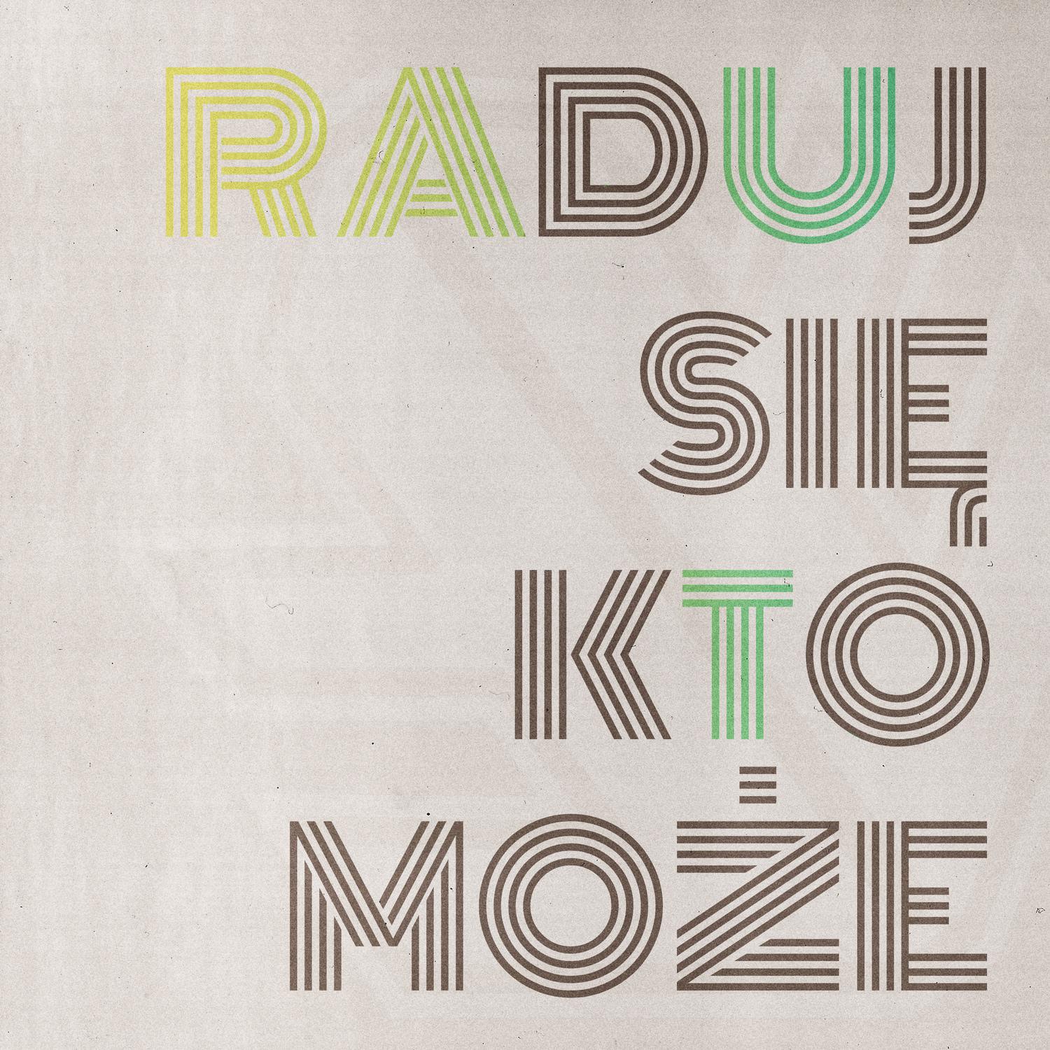 RADUJ SIĘ KTO MOŻE