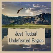 Just Today! Undefeated Eagles