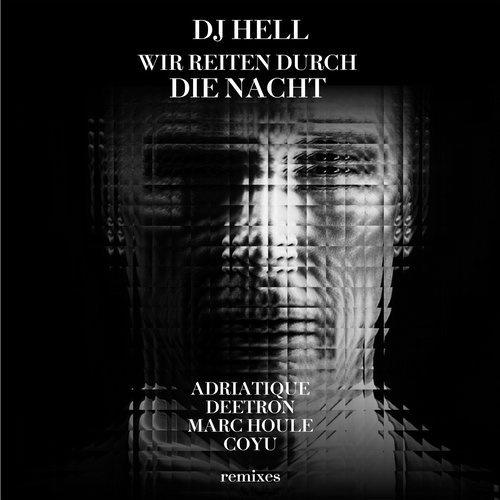 DJ Hell - Wir Reiten Durch Die Nacht (Adriatique Remix)