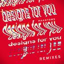 Designs For You (Remixes)