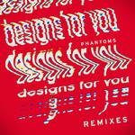 Designs For You (Remixes)专辑