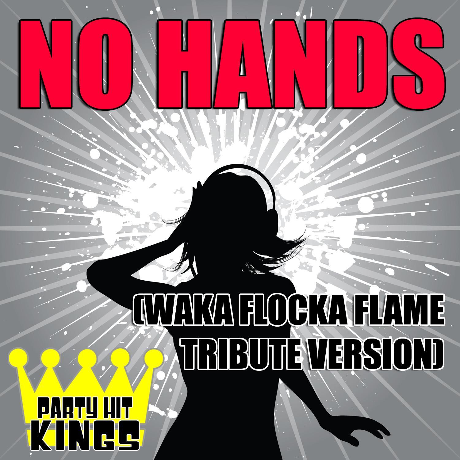 No Hands (Waka Flocka Flame Tribute Version)