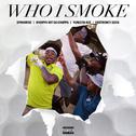 Who I Smoke专辑