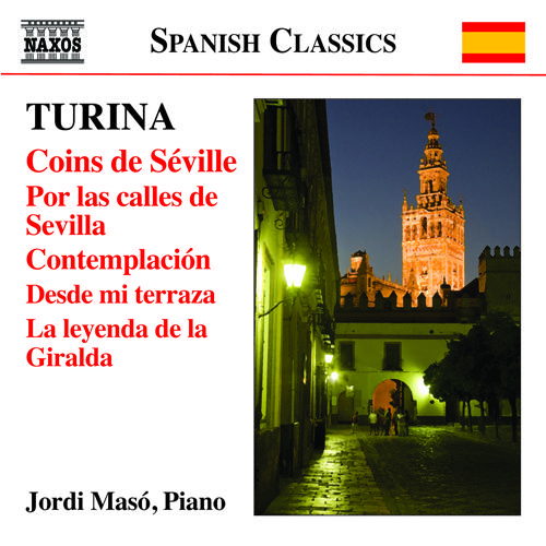 TURINA, J.: Piano Music, Vol. 9 (Masó) - Rincones sevillanos / Por las calles de Sevilla / Contemplacion