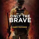 Only The Brave (Original Motion Picture Soundtrack)专辑