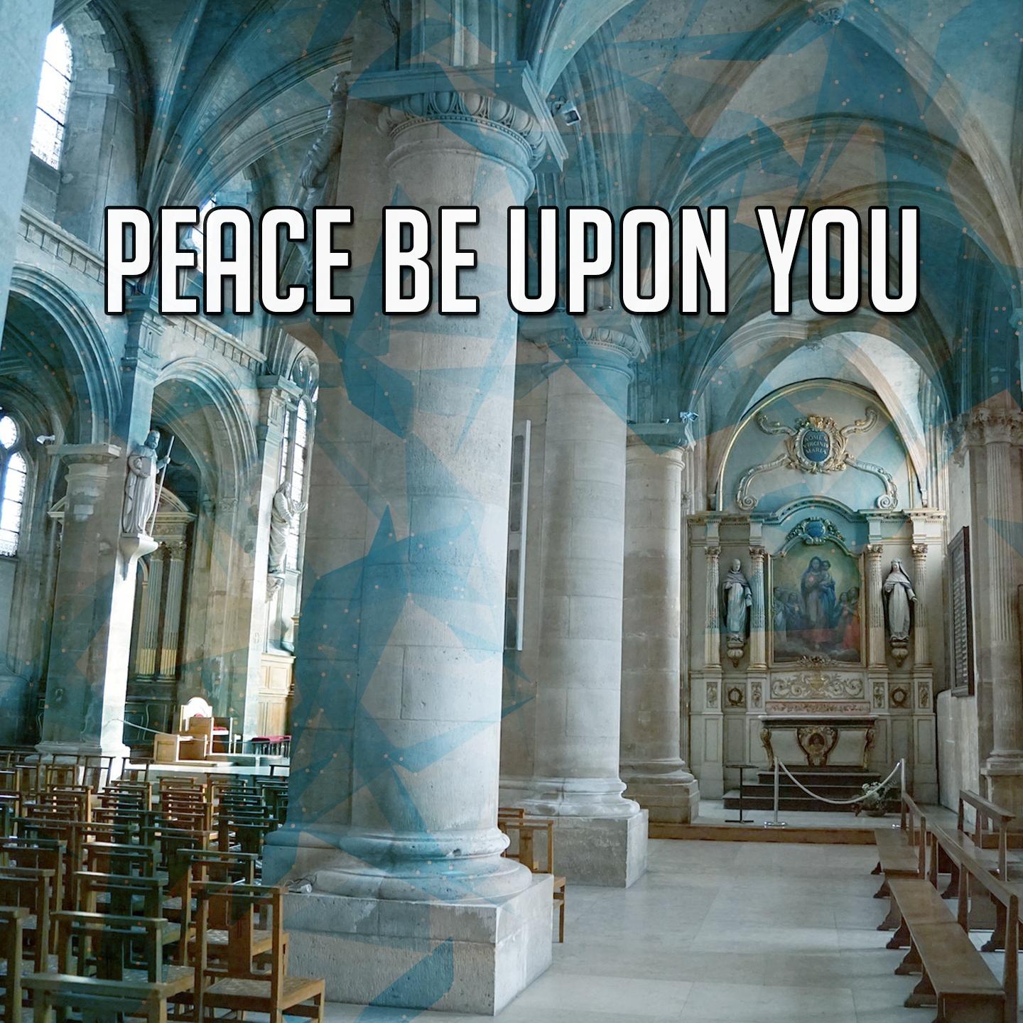 Peace Be Upon You