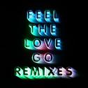 Feel The Love Go (Remixes)专辑