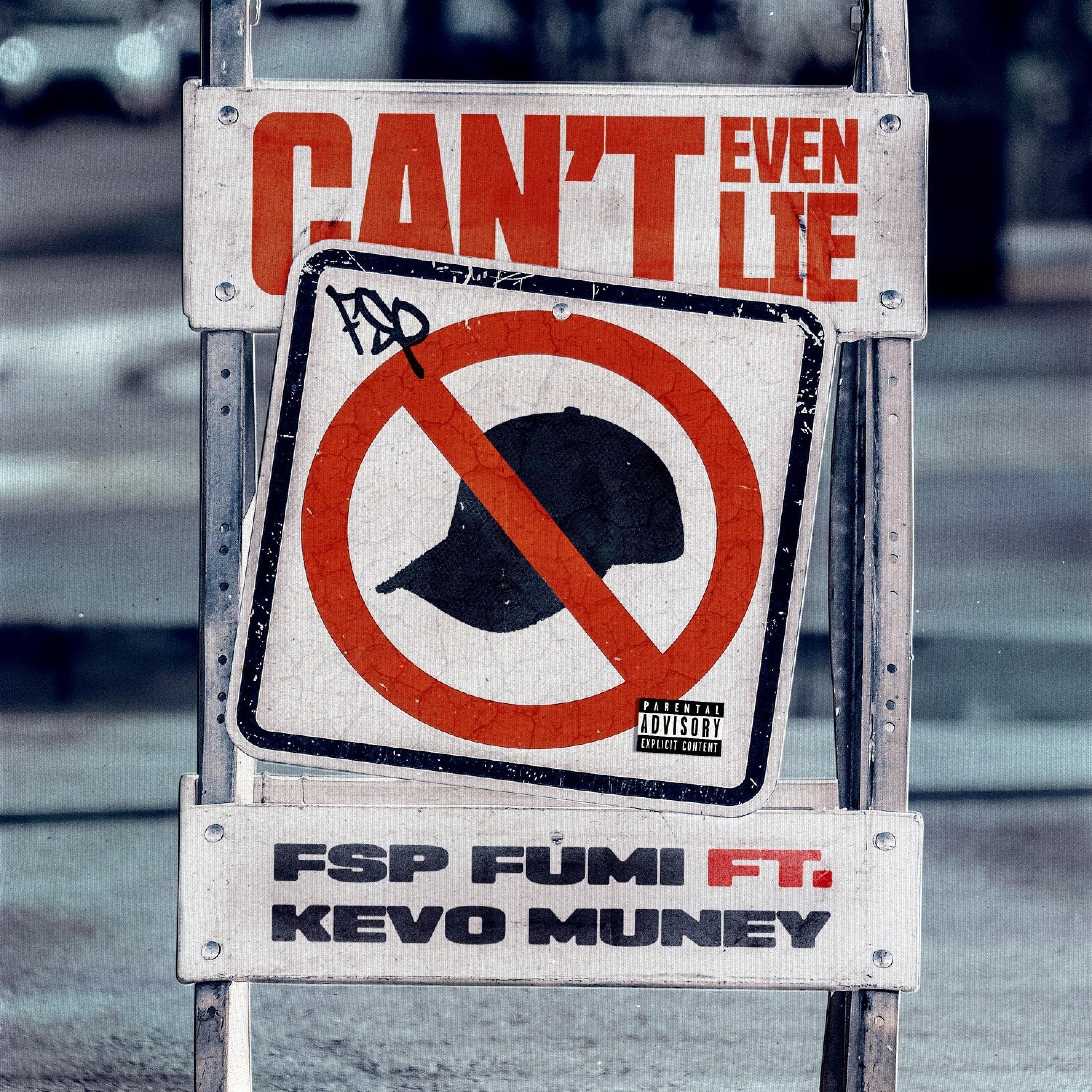 FSP Fumi - Can't Even Lie (feat. Kevo Muney)