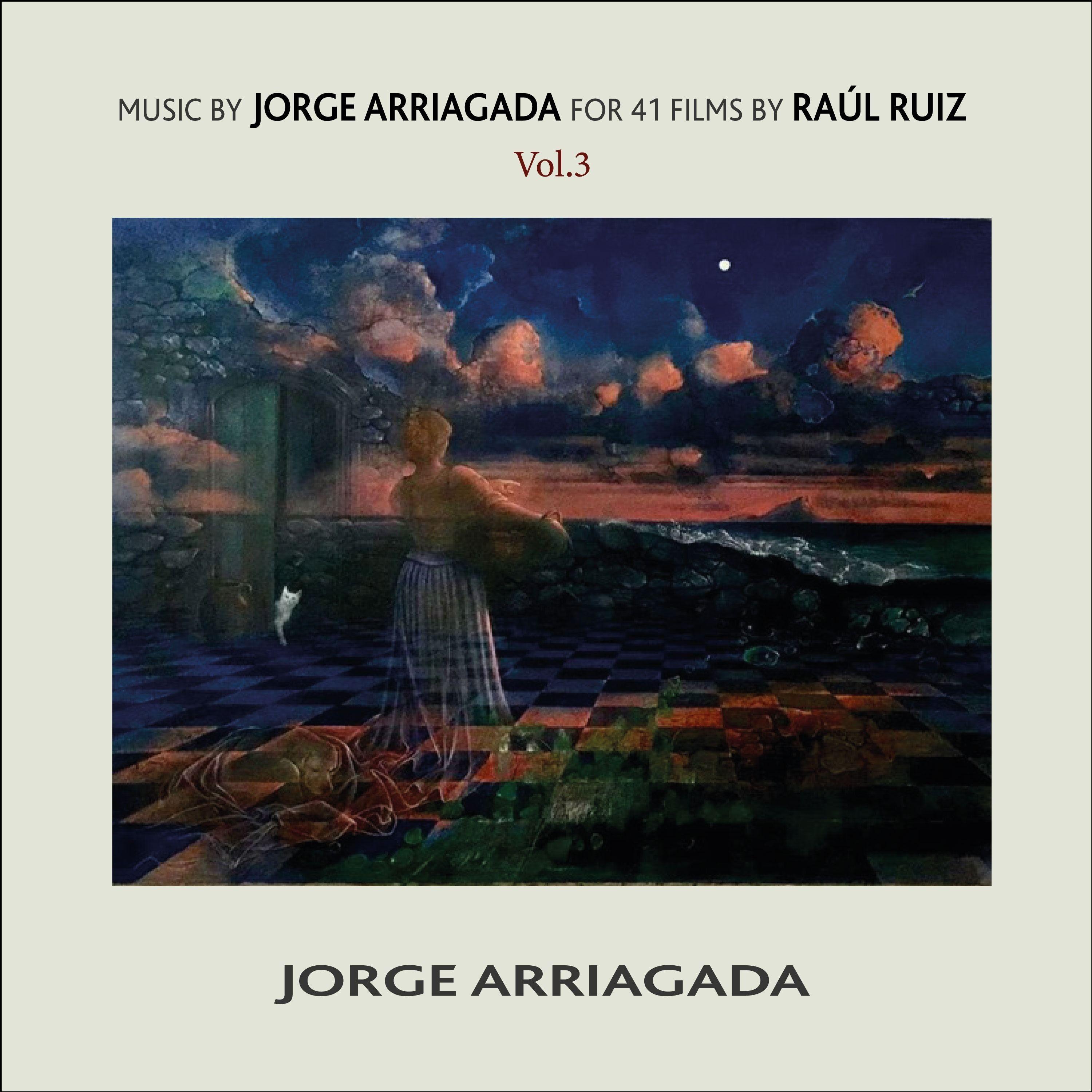 Music by Jorge Arriagada for 41 Films by Raúl Ruiz, Vol. 3