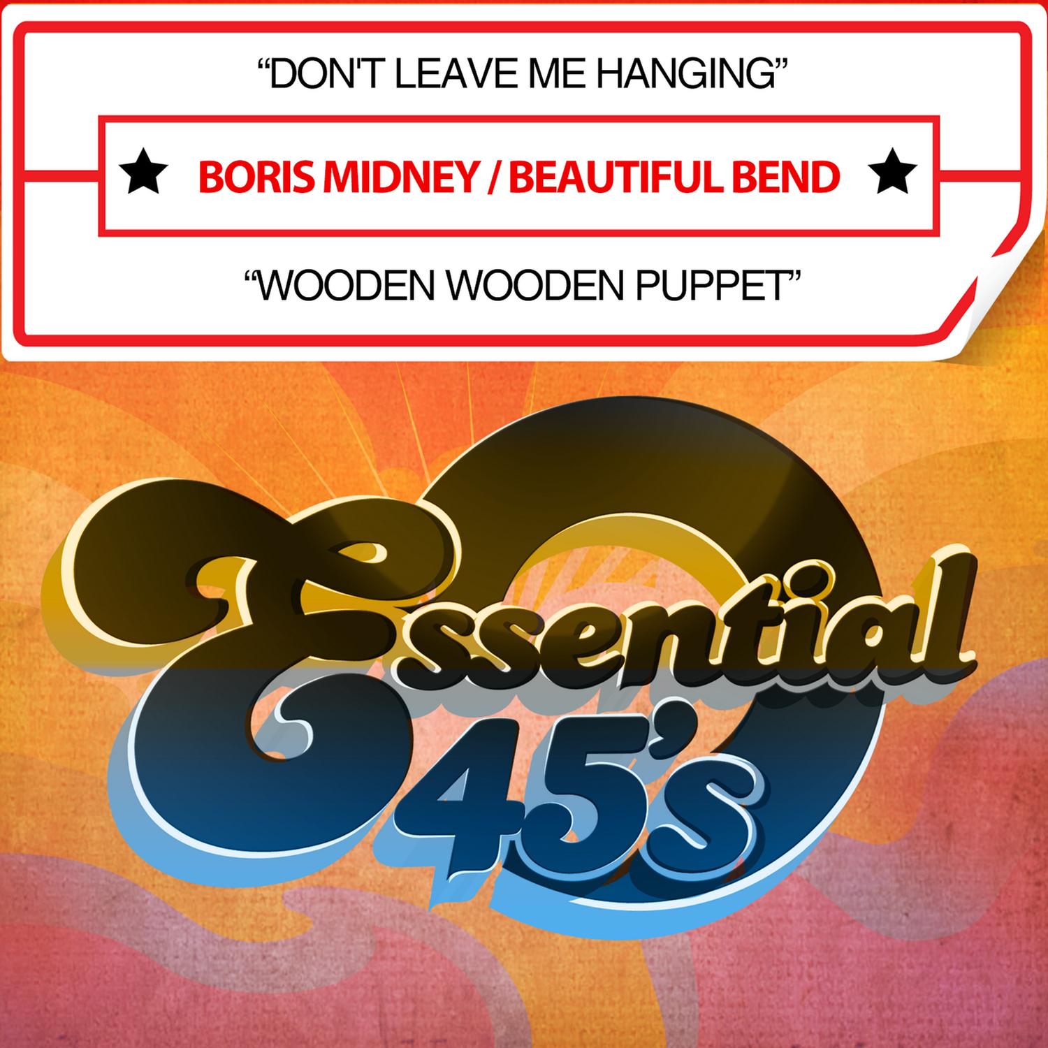 Don't Leave Me Hanging / Wooden Wooden Puppet (Digital 45)