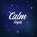 Calm Night – Music for Deep Sleep