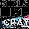 Girls Like You (CRAY Remix)专辑