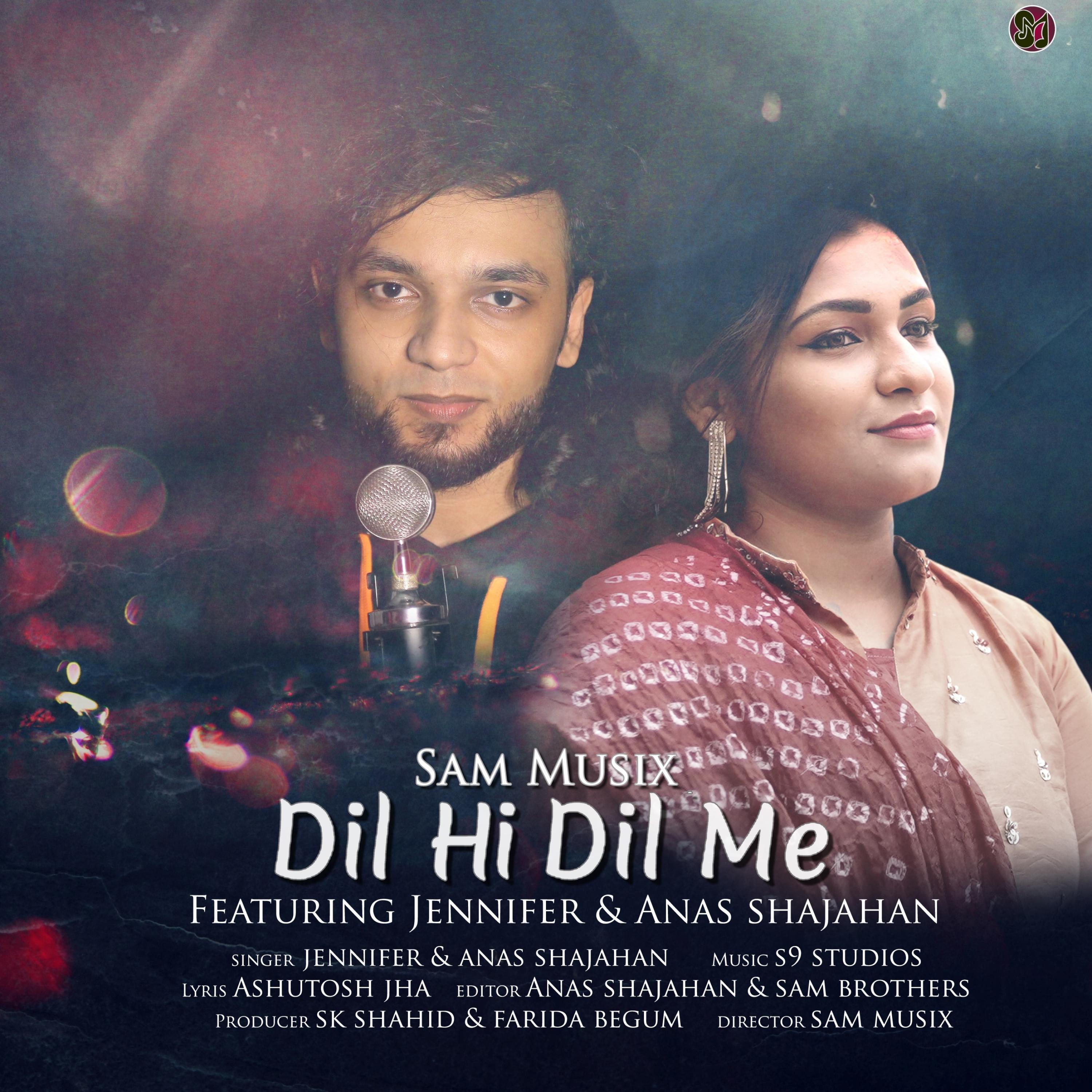 Sam Musix - Dil Hi Dil Me (feat. Jennifer & Anas Shajahan)