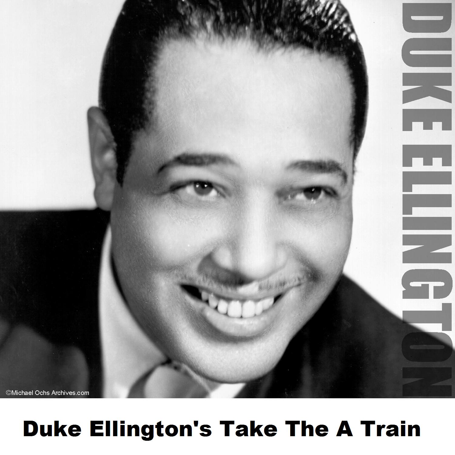 Duke Ellington's Take The A Train