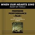 Premiere Performance Plus: When Our Hearts Sing专辑