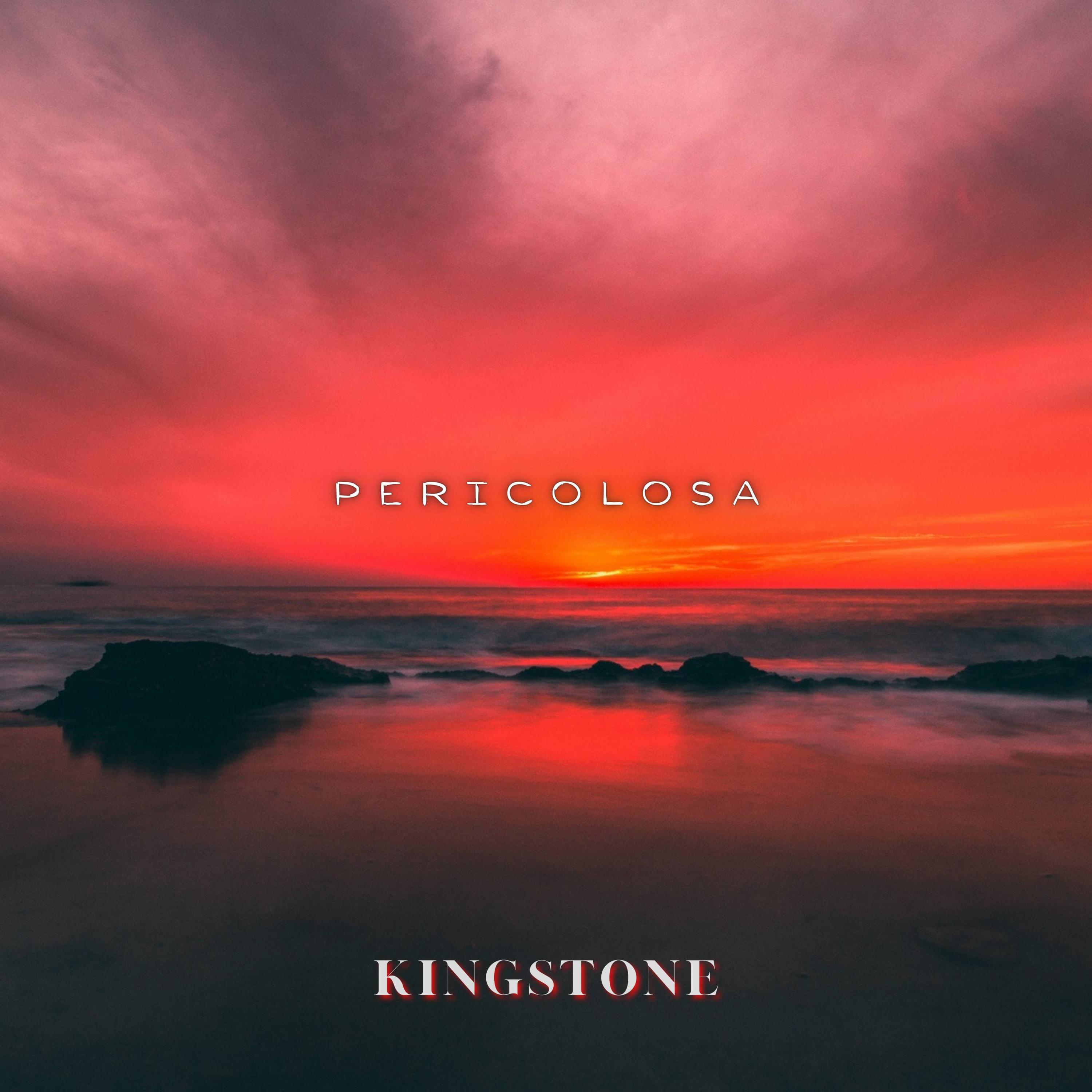 Kingstone - Pericolosa