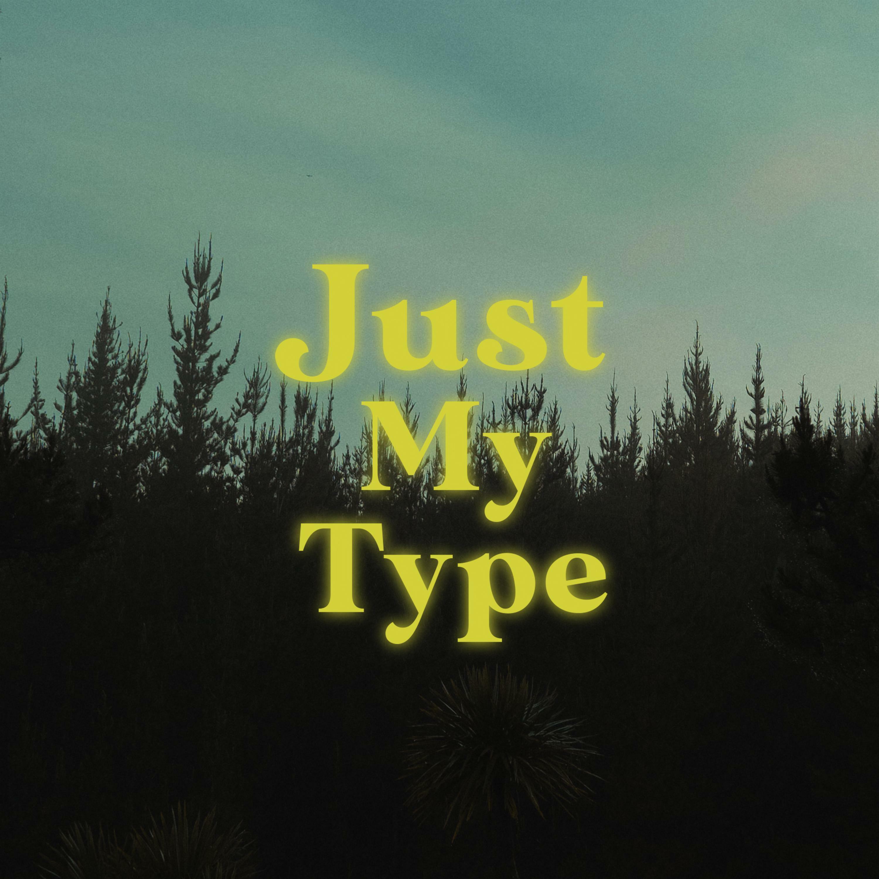 Just My Type