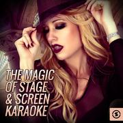 The Magic of Stage & Screen Karaoke