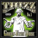 Green Eyes Dose VOL.1 (Thizz-Million Dollar Dream)专辑