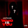 Jafrass - Who Is You