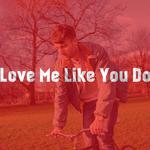 Love Me Like You Do/Thinking Out Loud
