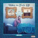 Woke The F*ck Up专辑