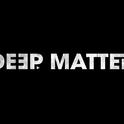 Deep Matter