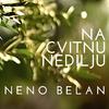 Neno Belan - Na Cvitnu Nedilju