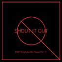 Shout it out （feat.Bo Peep)专辑