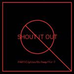 Shout it out （feat.Bo Peep)专辑