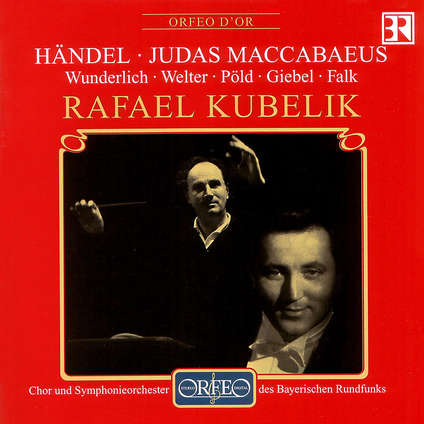 HANDEL, G.F.: Judas Maccabaeus [Oratorio] (Sung in German) (excerpts) (Wunderlich, Bavarian Radio Symphony Chorus and Orchestra, R. Kubelík)