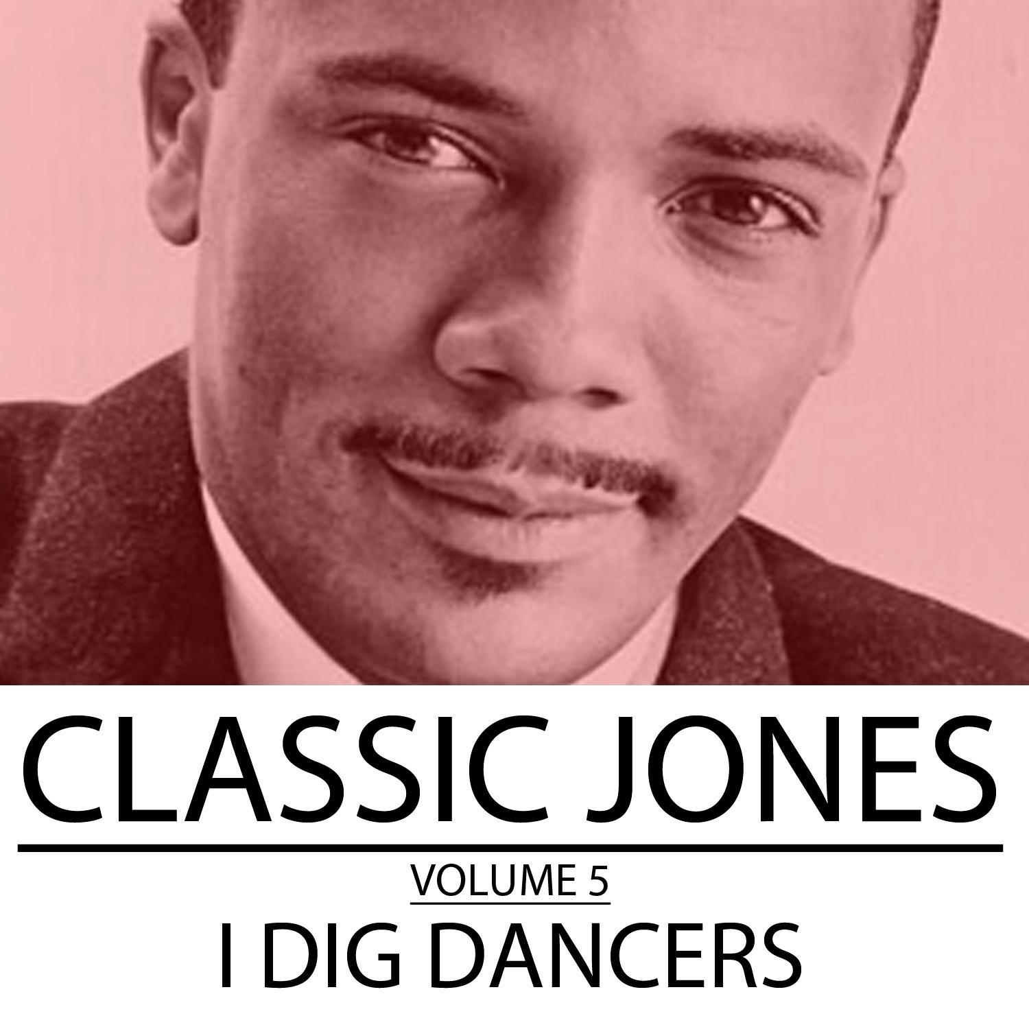 Classic Jones, Vol. 5: I Dig Dancers专辑