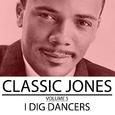 Classic Jones, Vol. 5: I Dig Dancers