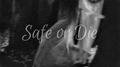 Safe or Die专辑
